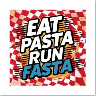 eat pasta run fasta Posters and Art